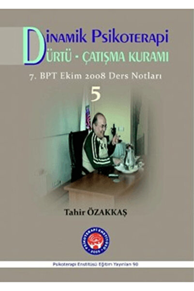 Psikoterapi Enstitüsü Dinamik Psikoterapi / Dürtü Çatışma Kuramı 5