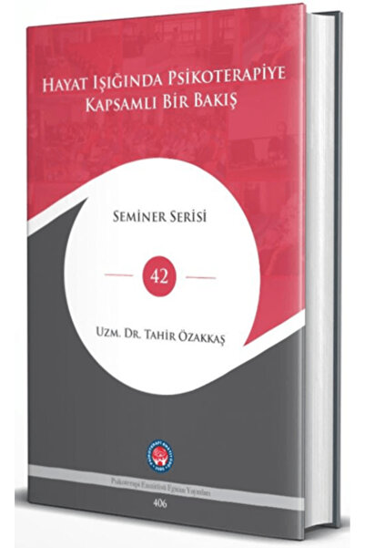 Psikoterapi Enstitüsü Hayat Işığında Psikoterapiye Kapsamlı Bir Bakış (Ciltli)