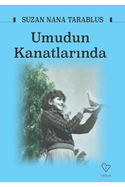 Varlık Yayınları Umudun Kanatları / Suzan Nana Tarablus / Varlık Yayınları / ...
