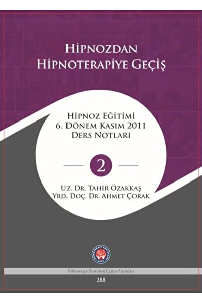 Psikoterapi Enstitüsü Hipnozdan Hipnoterapiye Geçiş (Ciltli)