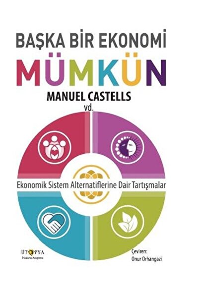Ütopya Yayınevi Başka Bir Ekonomi Mümkün-Ekonomik Sistem Alternatiflerine Dai...