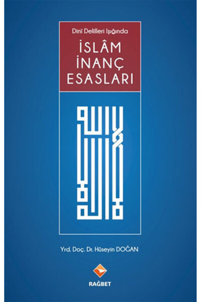 Rağbet Yayınları Dini Delilleri Işığında İslam İnanç Esasları