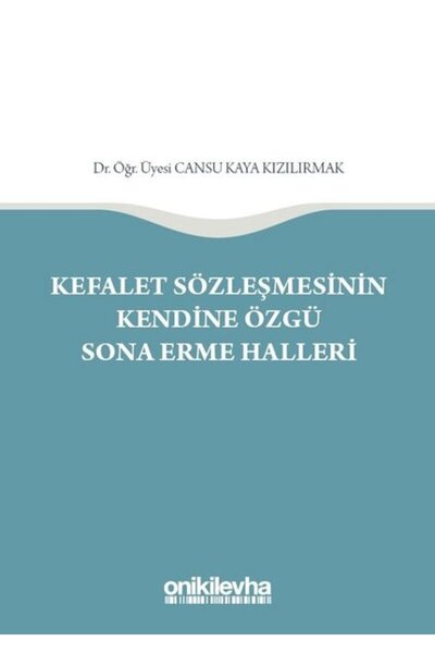 On İki Levha Yayıncılık Kefalet Sözleşmesinin Kendine Özgü Sona Erme Halleri ...