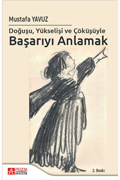 Pegem Akademi Yayıncılık Doğuşu Yükselişi ve Çöküşüyle Başarıyı Anlamak