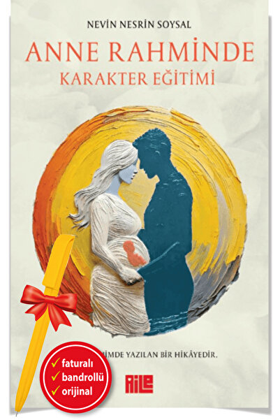 Aile Yayınları Alfa Kalem+ Anne Rahminde Karakter Eğitimi (Nevin Nesrin Soysa...