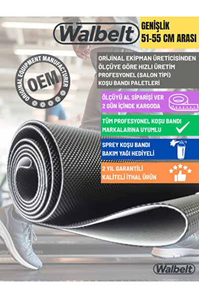 Walbelt Koşu Bandı Paleti (BANTI) En 51-55 Cm arası Ölçüye Göre Üretim Profes...