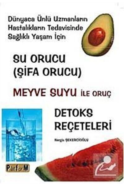 Platform Yayınları Su Orucu (ŞİFA ORUCU) (KİTAP KAĞIDI) & Meyve Suyu Ile Oruç...