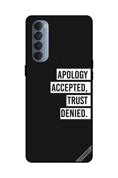 Covernex Protective Case Cover For Oppo Reno 4 Pro Apology Accepted Trust Deied