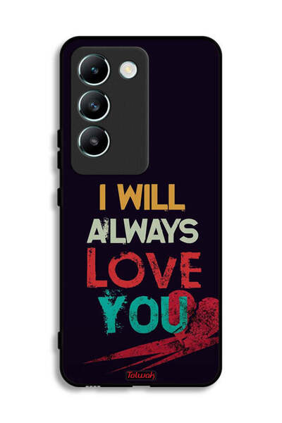 Tolwak Vivo V30 Lite 4G Protective Case Cover I Will Always Love You