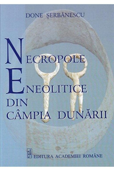 Editura Academiei Romane Necropole eneolitice din Campia Dunarii, Done Serb
