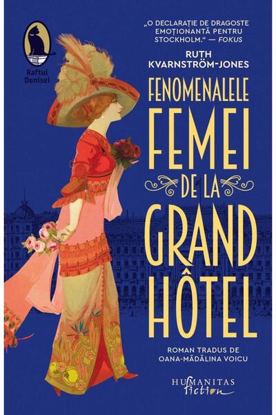 Editura Humanitas Fiction Fenomenalele femei de la Grand Hotel, Ruth Kvarnst