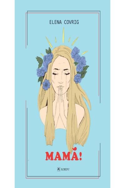 Editura Cartea Romaneasca Educational Mama!, Elena Covrig