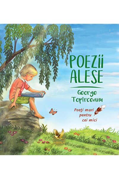 Editura AQUILA Poezii alese. Poeti mari pentru cei mici, George T