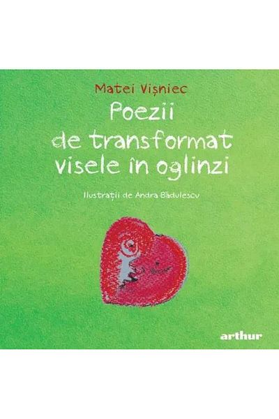 Editura Arthur Poezii de transformat visele in oglinzi, Matei Vis