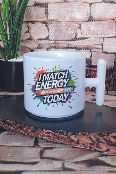 giftkonsept I Match Energy so How Gon' Act Today Printed t Handle Latte Cup Mug Cup
