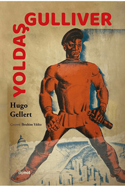 Dipnot Yayınları Yoldaş Gulliver / Hugo Gellert / Dipnot Yayınları / 97862567...