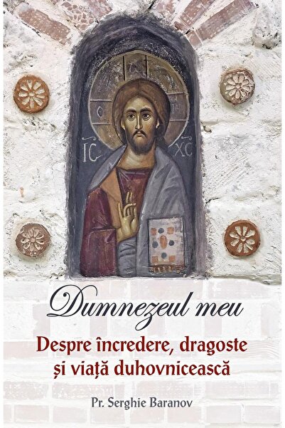 Editura Sophia Dumnezeul meu. Despre incredere, dragoste si viata