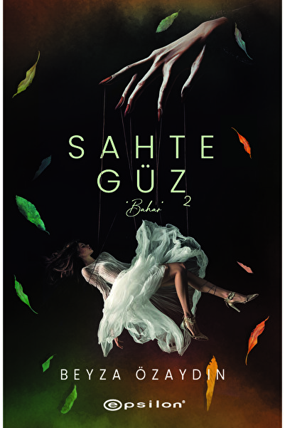 Epsilon Yayınevi Sahte Güz 2 Beyza Özaydın ( SERT KAPAK )