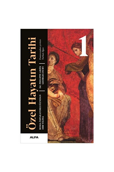 Alfa Yayınları Özel Hayatın Tarihi 1 (ciltli)