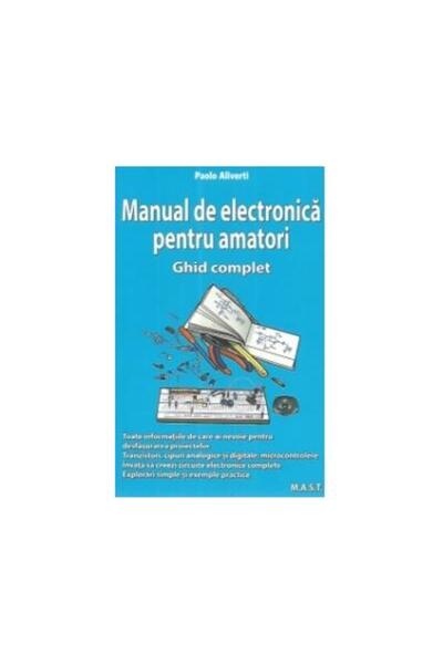 Editura Mast Manual de electronica pentru amatori, Paolo Aliver