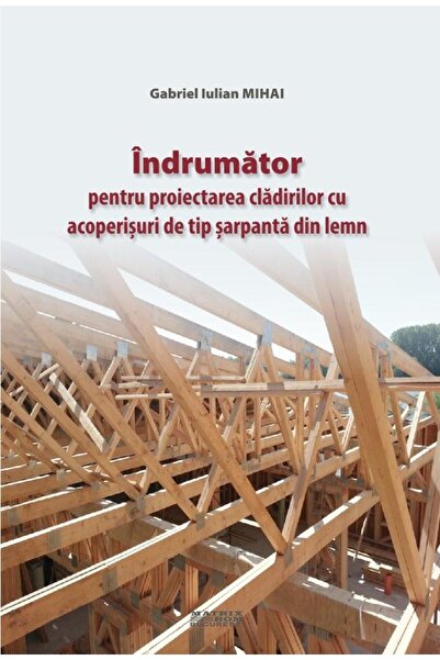 Editura Matrixrom Indrumator pentru proiectarea cladirilor cu acoper