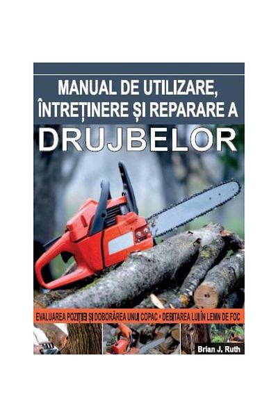 Editura Mast Manual for use, maintenance and repair of the dru