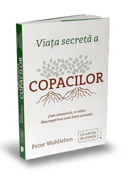 Editura Publica The secret life of trees. How they communicate, what they feel.