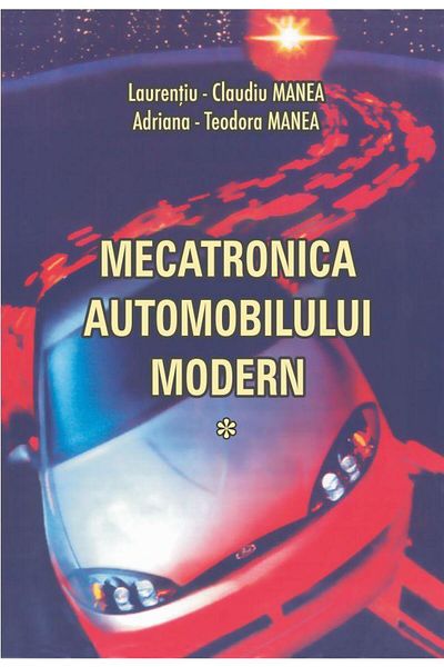 Editura Matrixrom Mechatronics of the modern automobile (2 volumes), Adria