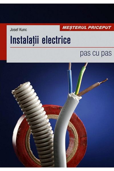 Editura Casa Electrical installations - step by step, Josef Kunc