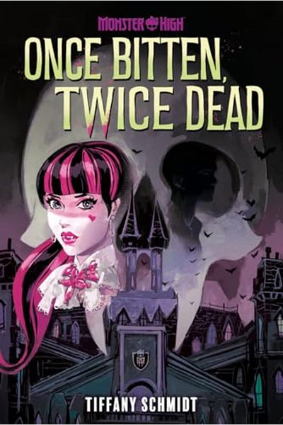 Amulet Books Once Bitten Twice Dead A Monster High Ya Novel
