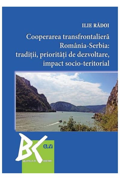 Editura Universitatii de Vest Cross-border cooperation Romania-Serbia: tradition