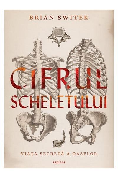Editura Art The Skeleton Cipher: The Secret Life of Bones, Brian