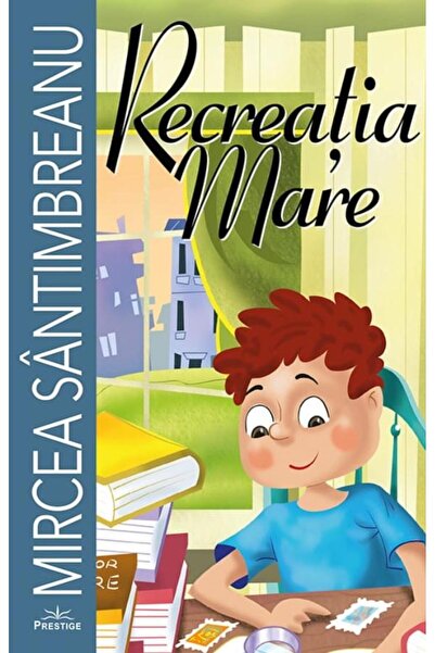 Editura Prestige Recreatia mare, Mircea Santimbreanu