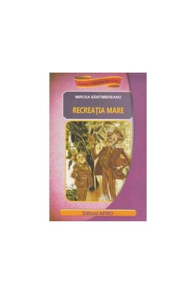 Editura Astro Recreatia mare, Mircea Santimbreanu