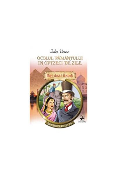 Editura Arc Ocolul pamantului in optzeci de zile. Mari clasici