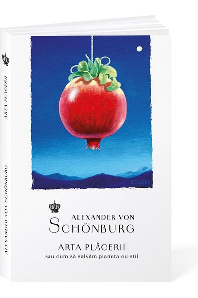 Editura Baroque Books & Arts The art of pleasure or how to save the planet with style, A