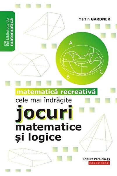 Editura Paralela 45 Cele mai indragite jocuri matematice si logice. Ma