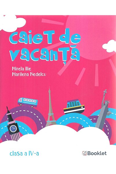 Editura Booklet Caiet de vacanta pentru clasa a IV-a, Mirela Ilie