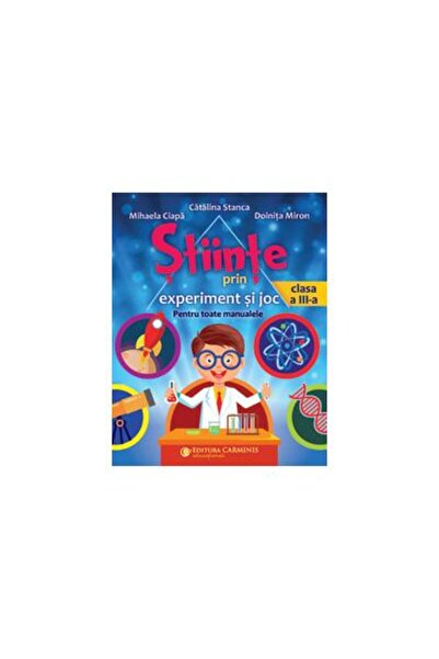 Editura Carminis Stiinte prin experiment si joc. Clasa a III-a, Mih