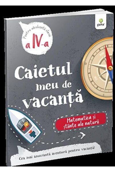 Editura Gama Caietul meu de vacanta. Pentru absolventii clasei