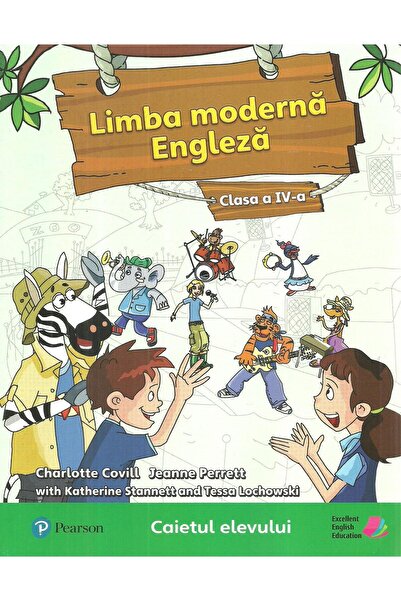 Pearson Education Limited Limba moderna Engleza. Clasa a IV-a. Caietul elevu