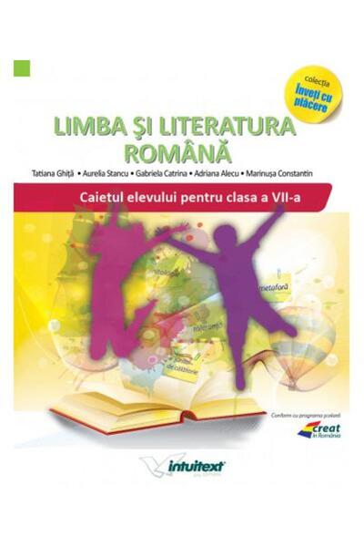 Editura Intuitext Limba si literatura romana - Caietul elevului pent