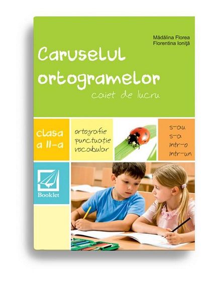 Editura Booklet Caruselul ortogramelor. Caiet de lucru pentru clas