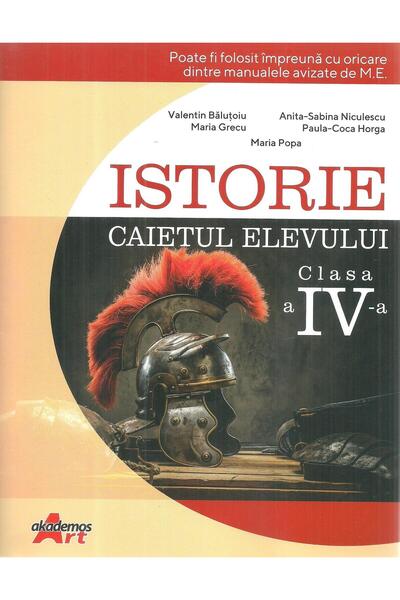 Editura Akademos Art Istorie. Caietul elevului, clasa a IV-a, Valentin