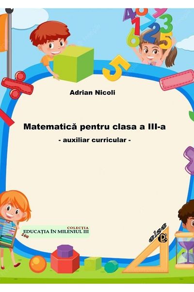 Editura Else Matematica pentru clasa a III-a. Auxiliar curricul
