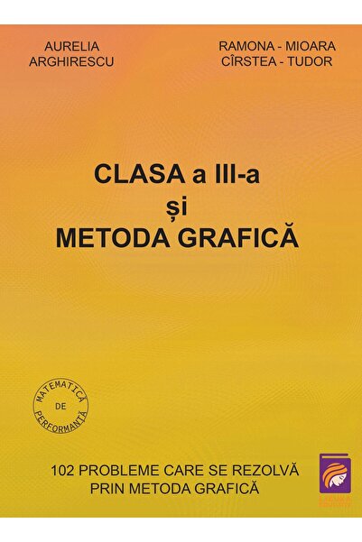 Editura Lizuka Educativ Clasa a III-a si Metoda grafica. 102 probleme care