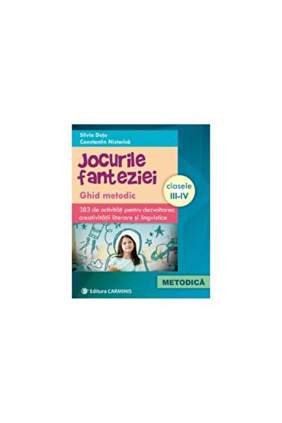 Editura Carminis Jocurile fanteziei. Ghid metodic. 383 de activitat