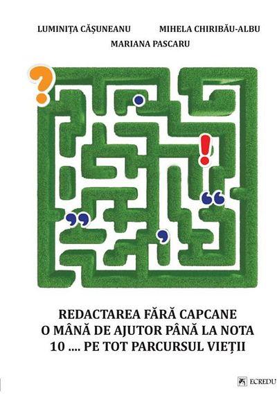 Editura Cartea Romaneasca Educational Redactarea fara capcane. O mana de ajutor pana la
