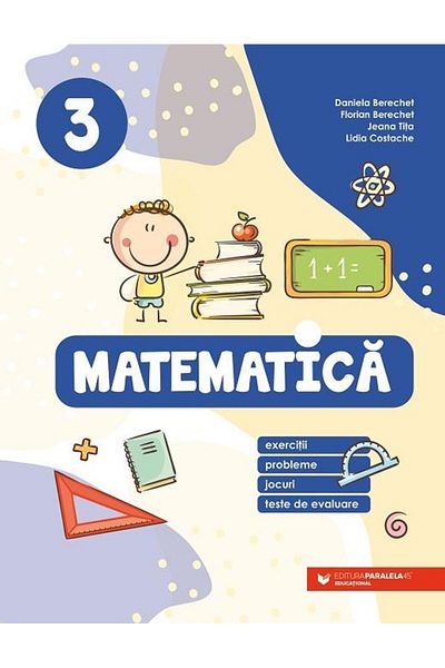 Editura Paralela 45 Matematica. Exercitii, probleme, jocuri, teste de