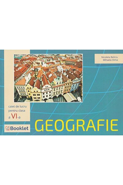 Editura Booklet Geografie. Caiet de lucru pentru clasa a VI-a, Mih